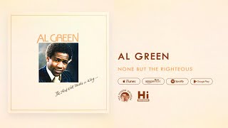 Video thumbnail of "Al Green - None But The Righteous (Official Audio)"