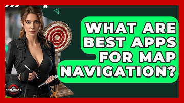 What Are Best Apps For Map Navigation? - The Marksman