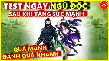 VÕ LÂM 1 MOBILE - NGŨ ĐỘC ĐƯỢC TĂNG SỨC MẠNH QUÁ KHỦNG | LnP