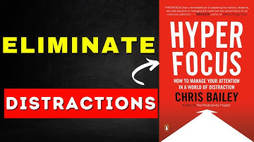 7 Key Takeaways from "Hyperfocus" by Chris Bailey (Unleash Your Focus)