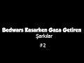 OYUN OYNARKEN GAZA GETİREN ŞARKILAR #2