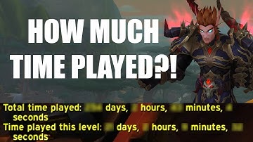 My TOTAL /Played Time on World of Warcraft Across ALL Of My Characters!