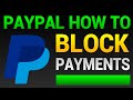 How to block someone on paypal  block payments on paypal