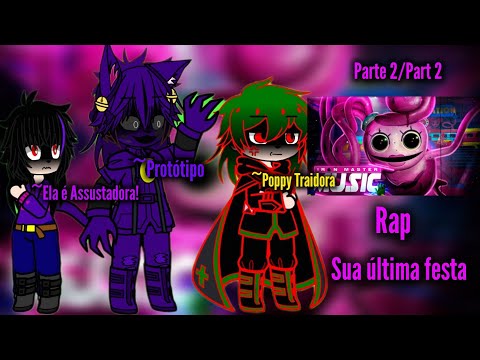Fandoms react Rap Sua última festa🎉 || Poppy Playtime|| GN || Parte 2/Part 2 ||🇧🇷🇺🇸