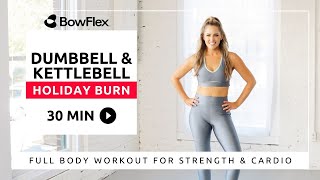 Bowflex® Live | 30-Minute Full Body Dumbbell & Kettlebell Holiday Burn Workout