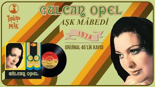 Gülcan Opel - Aşk Mabedi -  -1974 Orijinal 45'lik Kayıt Resimi