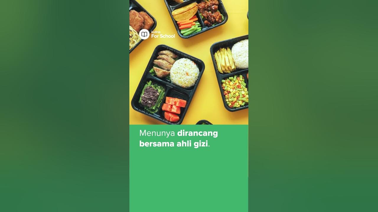 Makanan Bergizi untuk Anak di Sekolah Tiap Hari | Kulina for School II
