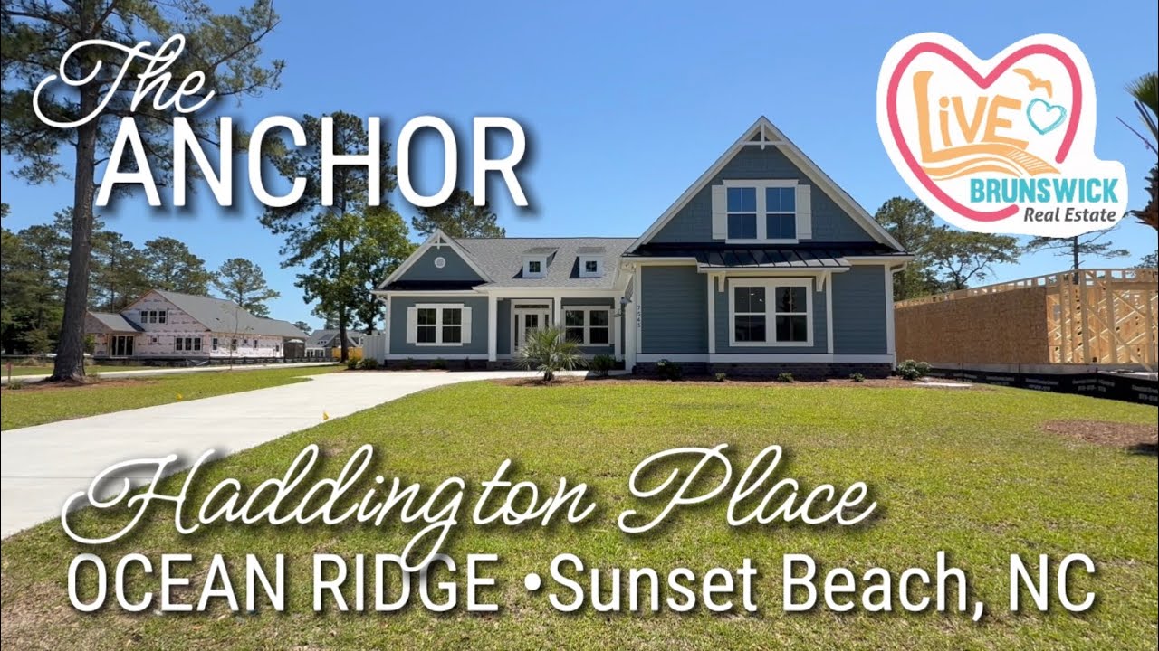 The Anchor 🤩 Haddington Place 😎 Ocean Ridge 🌊 Sunset Beach, NC 🏡Logan Homes