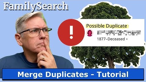 FamilySearch Merge Tutorial: Fix Duplicate Profiles Without Losing Family History Data