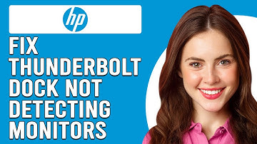 How To Fix HP Thunderbolt Dock Not Detecting Monitors (Learn The Causes And How To Troubleshoot It!)
