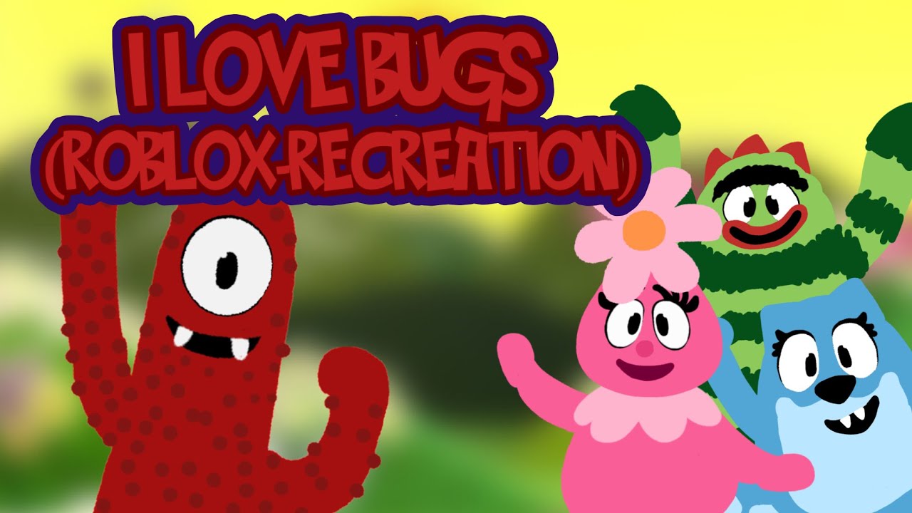 I Love Bugs (ROBLOX RECREATION) || YO GABBA GABBA ROBLOX - YouTube