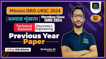 ISRO URSC, Technical Assistant, Electronics Previous Year Paper Marathon Session by Shailendra Sir