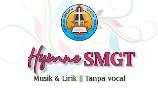 HYMNE SMGT - Musik & Lirik || Tanpa vocal