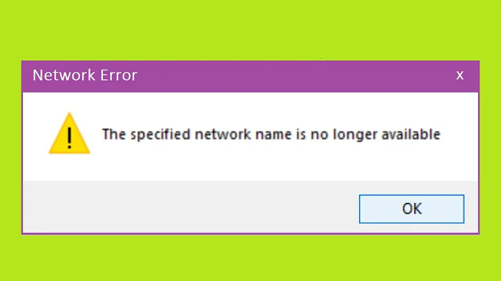 How To Fix The Specified Network Name Is No Longer Available Error - Windows 10 / 8 / 7