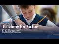 Teaching for Virtue | K12 - An American Classical Education