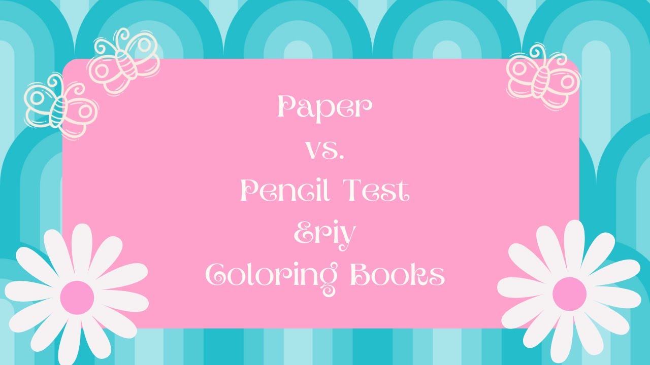 Paper vs Pencil Test in Eriy Coloring Books