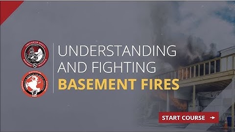 Online Course: UL FSRI & ISFSI Understanding and Fighting Basement Fires