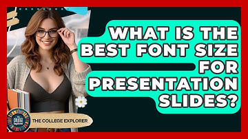 What Is The Best Font Size For Presentation Slides? | The College Explorer