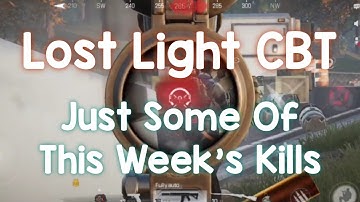 Just A Full Video Of Kills - Lost Light CBT