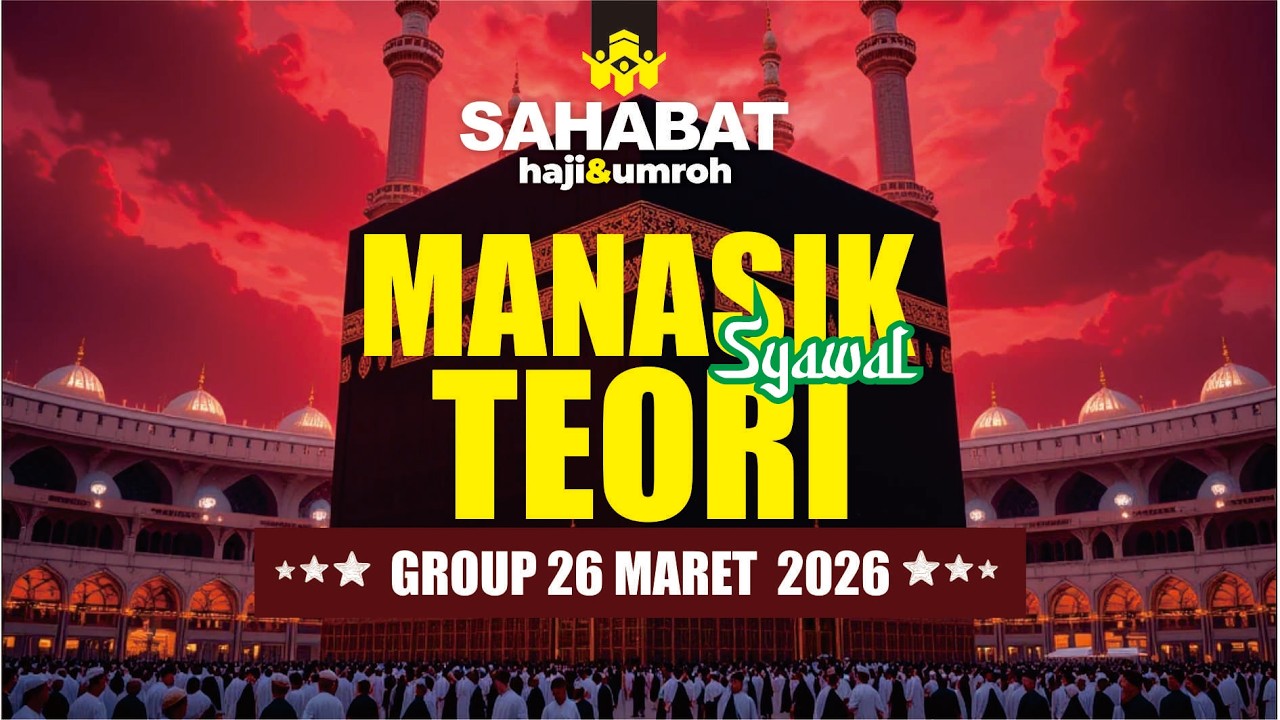 Manasik Teori Umroh Syawal Group 26 Maret 2026
