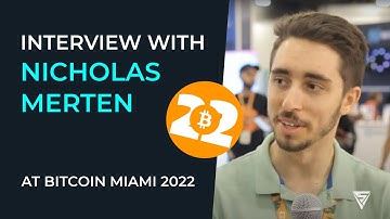 Interview with Nicholas Merten at Bitcoin Miami 2022