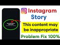 Instagram Story This content may be inappropriate it's unavailable for certain audiences problem fix