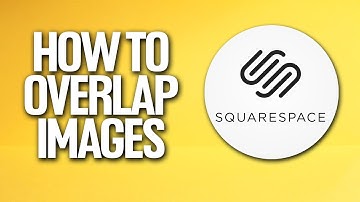 How To Overlap Images In Squarespace Tutorial