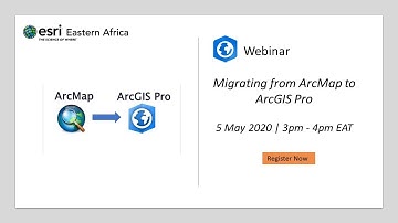 Webinar - Migrating from ArcMap to ArcGIS Pro