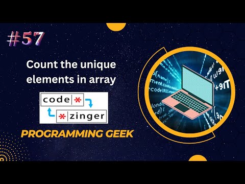 #57 Count the unique elements in array | |codezinger| | explanatory solution Hindi & English