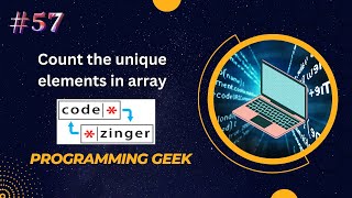 #57 Count the unique elements in array | |codezinger| | explanatory solution Hindi & English