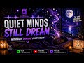 QUIET MINDS STILL DREAM 🌙✨ | For The People Who Never Learned How To Rest | Frequency Phantom