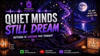 QUIET MINDS STILL DREAM 🌙✨ | For The People Who Never Learned How To Rest | Frequency Phantom