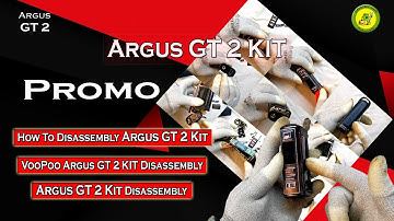 Argus GT 2 Kit Disassembly | GT 2 Argus Mod Promo | VooPoo Argus GT 2 Kit Disassembly | Argus GT 2