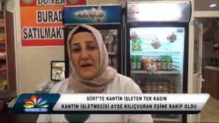 7 SİİRT'TE KANTİN İŞLETEN TEK KADIN OLAN AYŞE KILIÇVURAN EŞİNE RAKİP OLDU