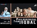 Lecture  01  philosophical themes of iqbal   mr ahmed javid