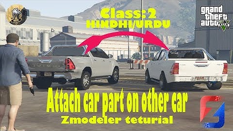 How to attach car parts on other car gta 5 vehicle Zmodeler tutorial in Hindi/Urdu