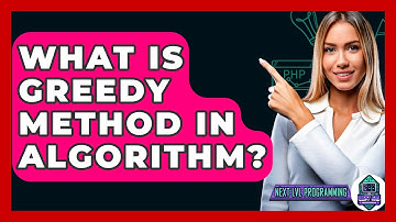 What Is Greedy Method In Algorithm? - Next LVL Programming