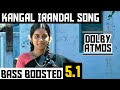 Kangal irandal 51 bass boosted song  subramaniapuram  jai  dolby atmos  bad boy bass channel
