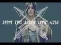 "Shoot This Arrow" Lyric Video