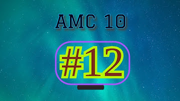 AMC 10A 2002: Problem 12 Breakdown