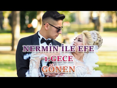 NERMİN İLE EFE 'NİN EVLENME DÜĞÜNÜ 1.GECE  GÖNEN