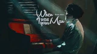 Vietsub | When I Was Your Man - Bruno Mars | Lyrics Video