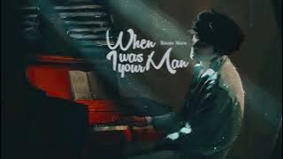 Vietsub | When I Was Your Man - Bruno Mars | Lyrics Video