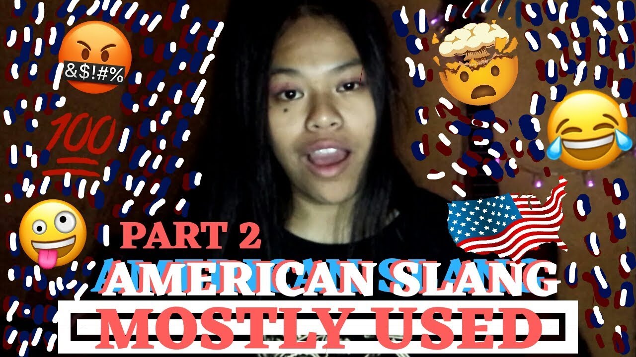 AMERICAN SLANG MOSTLY USED!!! PART 2 BY OKIE DOKIE | INDONESIA |