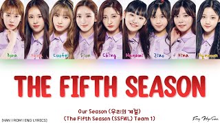 Girls Planet 999(걸스플래닛999) Our Season(우리의 계절) - The Fifth Season (Color Coded Han|Rom|Eng Lyrics/가사)
