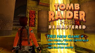 Tomb Raider 3: NG+ | No Heal/Save Crystals | No Pistols 3/3
