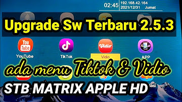 Upgrade versi terbaru 2.5.3 Matrix Apple HD Via Net + Fitur Tiktok & Vidio