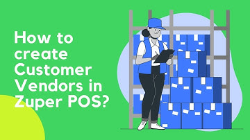How to create Customer Vendors and other contacts in Zuper POS?