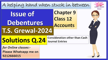 Issue of Debentures| T S Grewal 2024| Q 24| Ch 9| Class 12| Accounts| T S Grewal@learnwithease