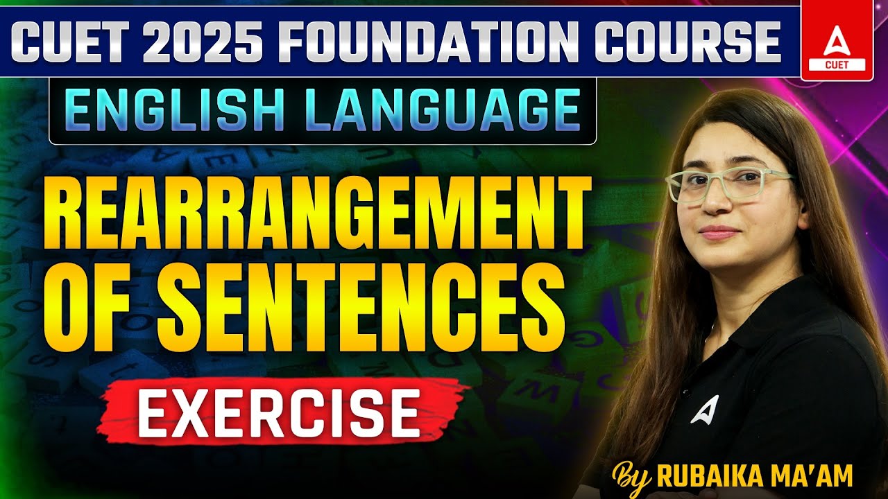 Rearrangement of Sentences Exercise for CUET 2025 English | Part 2 | By ...
